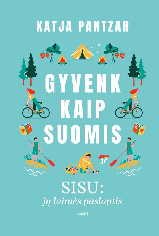 Pantzar K. Gyvenk kaip suomis. Sisu: jų laimės paslaptis