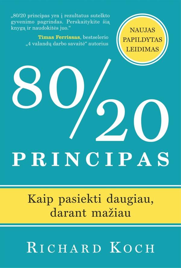 Koch R. 80/20 principas. Kaip pasiekti daugiau, darant mažiau