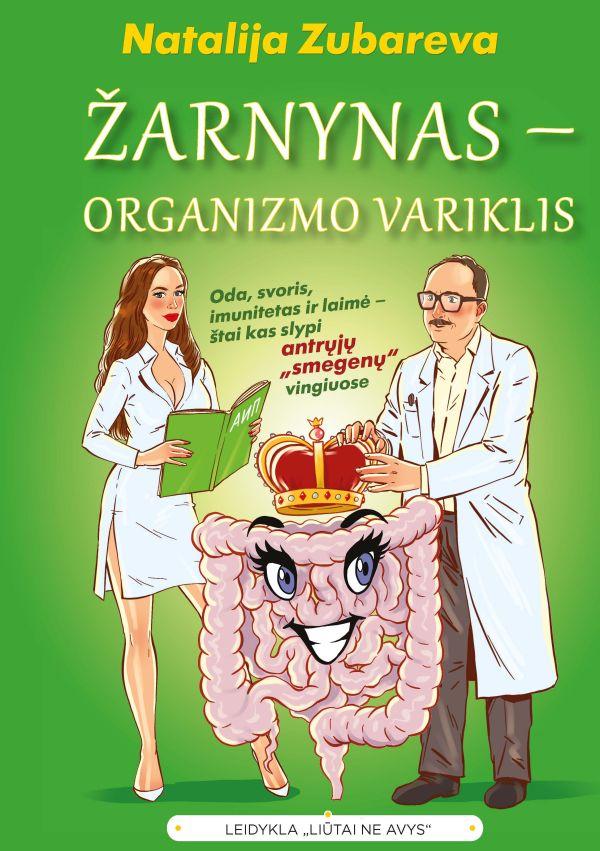 Zubareva N. Žarnynas – organizmo variklis: oda, svoris, imunitetas ir laimė