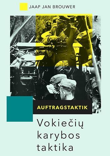 Brouwer J.J. Auftragstaktik. Vokiečių karybos taktika