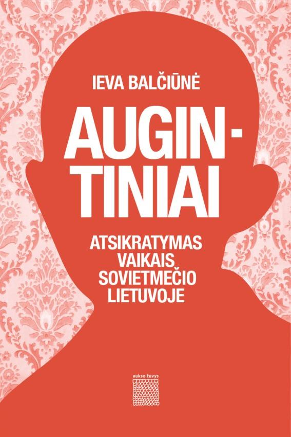 Balčiūnė I.  Augintiniai. Atsikratymas vaikais sovietmečio Lietuvoje