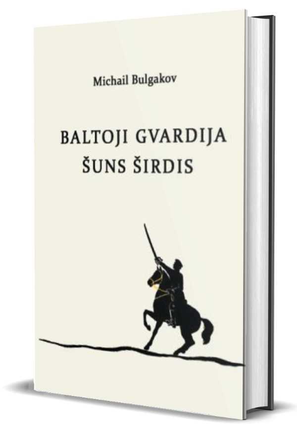 Bulgakov M. Baltoji gvardija. Šuns širdis