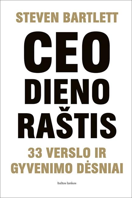 Bartlett S. CEO dienoraštis. 33 verslo ir gyvenimo dėsniai (Knygos)