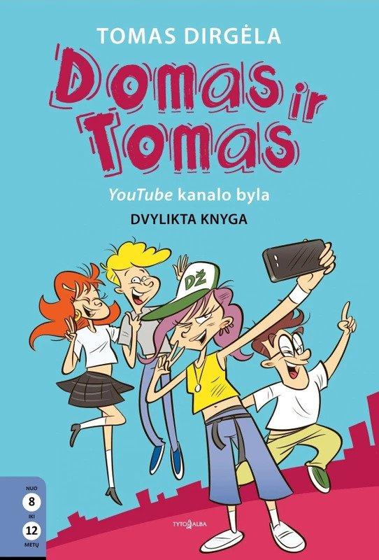 Dirgėla T. Domas ir Tomas. YouTube kanalo byla. 12 knyga