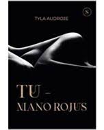 Tyla Audroje. Tu – mano rojus