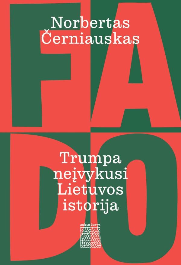 Černiauskas N. Fado. Trumpa neįvykusi Lietuvos istorija