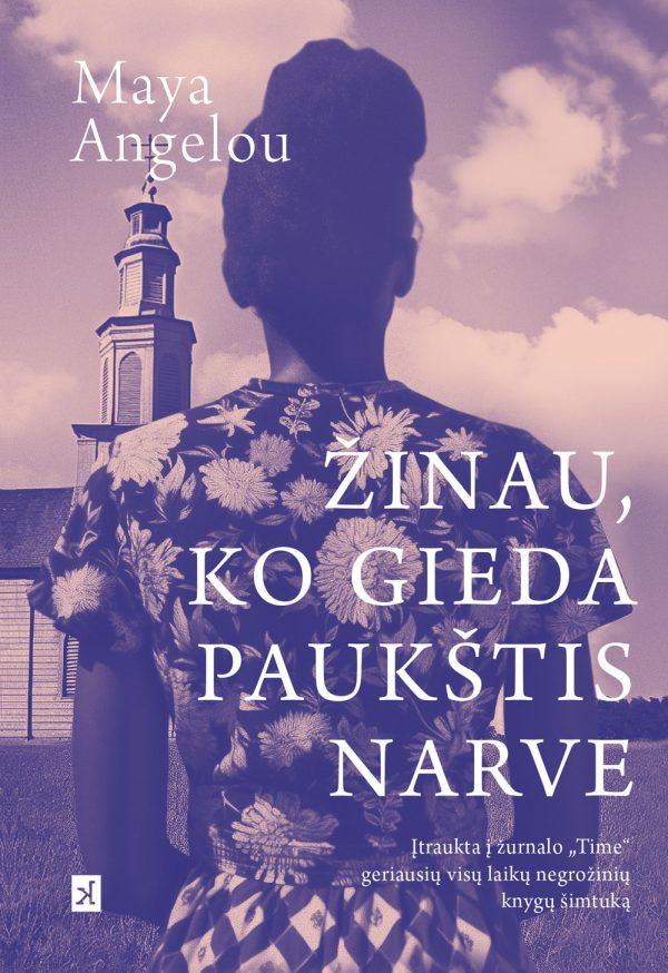 Angelou M. Žinau, ko gieda paukštis narve