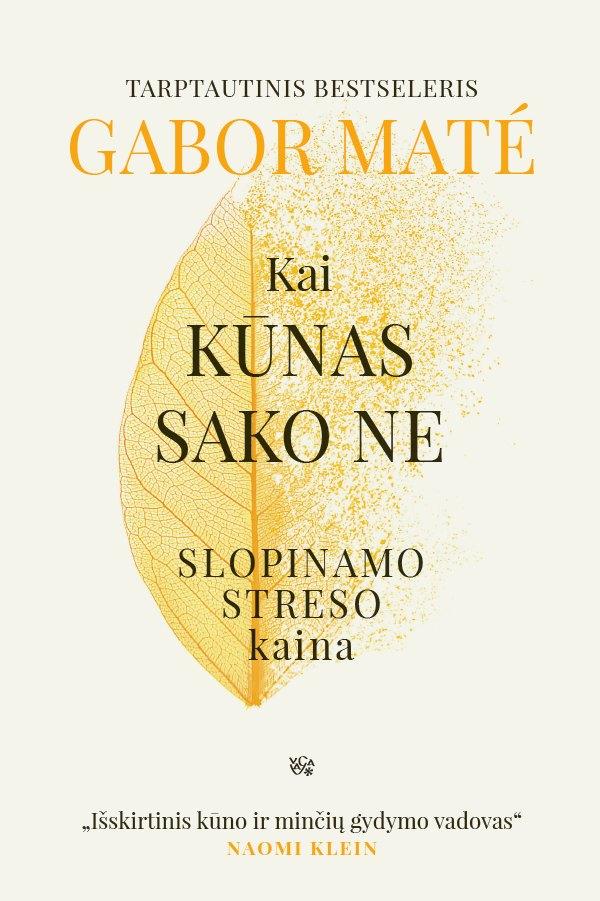 Maté G. Kai kūnas sako ne. Slopinamo streso kaina