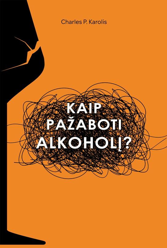 Petryla K. Kaip pažaboti alkoholį?