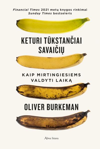 Burkeman O. Keturi tūkstančiai savaičių