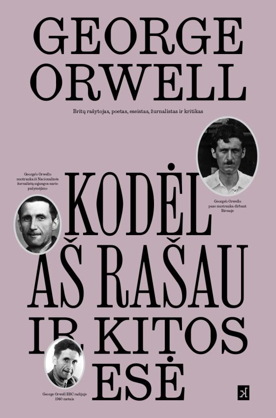 Orwell G. Sud. Pocevičius D. „Kodėl aš rašau“ ir kitos esė