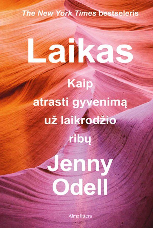 Odell J. Laikas. Kaip atrasti gyvenimą už laikrodžio ribų