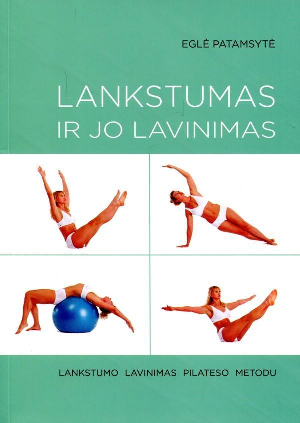 Patamsytė E. Lankstumas ir jo lavinimas. Lankstumo lavinimas pilateso metodu