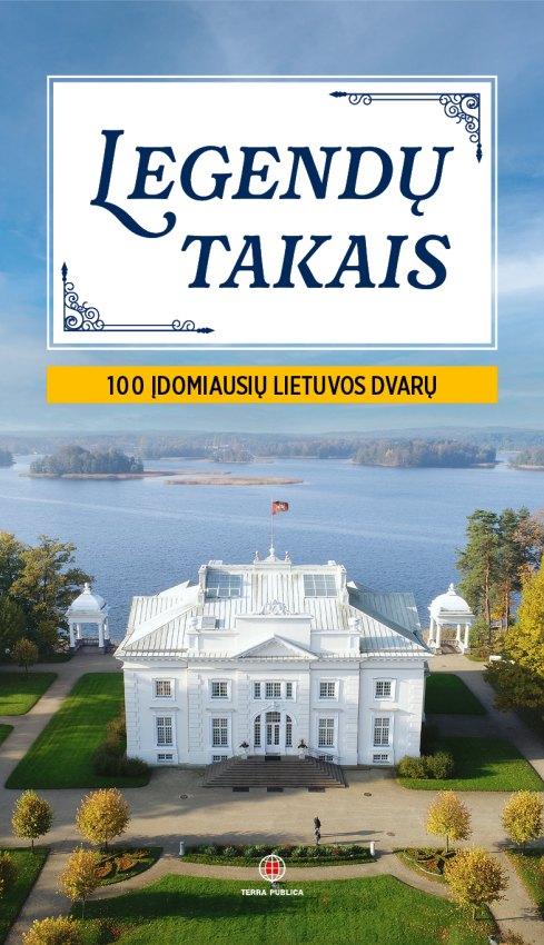 Šveikytė J. Legendų takais. 100 įdomiausių Lietuvos dvarų