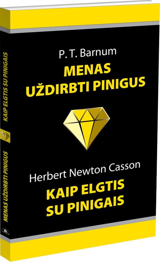 Barnu P.T. Casson H.N. Menas uždirbti pinigus. Kaip elgtis su pinigais