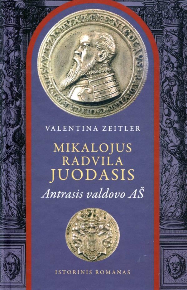 Zeitler V. Mikalojus Radvila Juodasis. Antrasis valdovo Aš