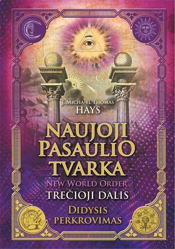 Micha-el Thomas Hays J. Naujoji pasaulio tvarka. 3 dalis. Didysis perkrovimas