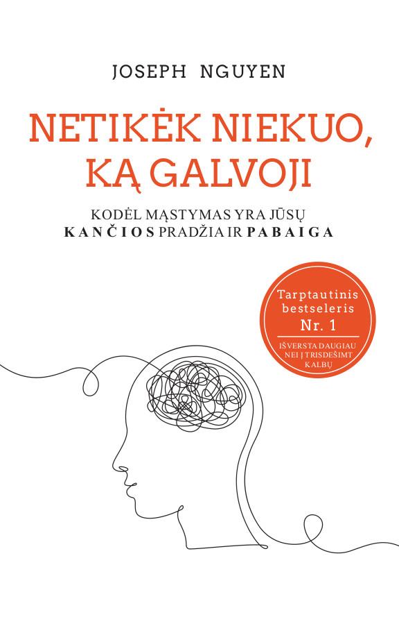 Nguyen J. Netikėk niekuo, ką galvoji