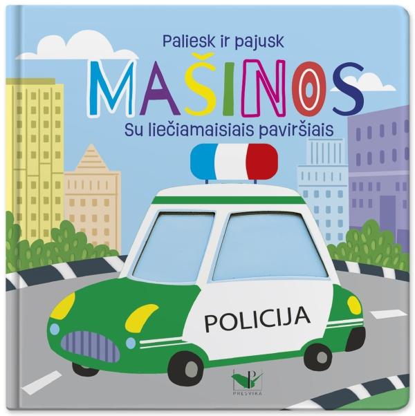 Paliesk ir pajusk. Mašinos. Su liečiamaisiais paviršiais