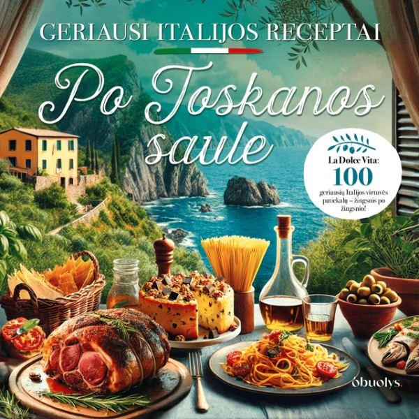 Krasavičiūtė D. Po Toskanos saule. 100 geriausių Italijos receptų