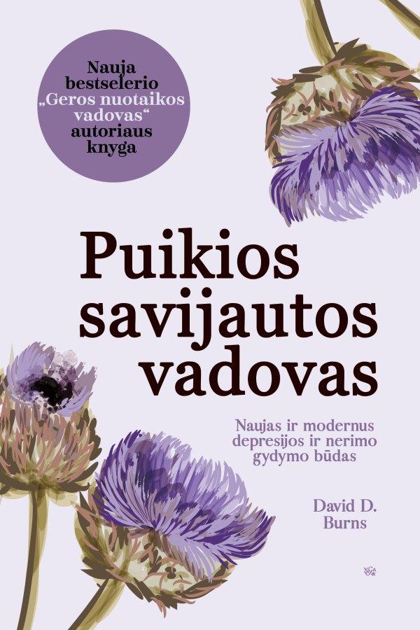 Burns D.D. Puikios savijautos vadovas. Naujas ir modernus depresijos ir nerimo gydymo būdas