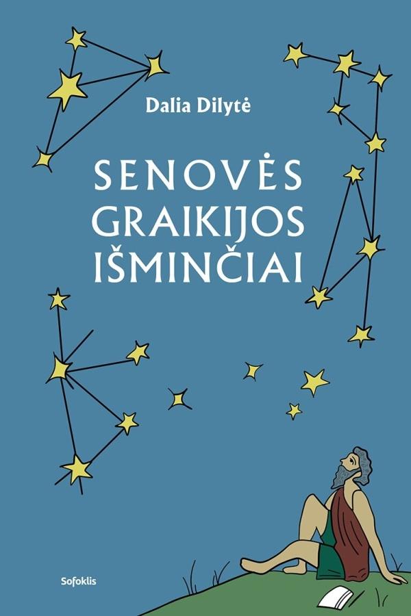 Dilytė D. Senovės Graikijos išminčiai