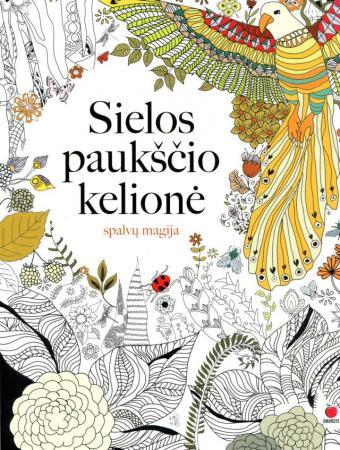 Suaugusiems spalvinimo knyga. Sielos paukščio kelionė - meno terapija sielai, kūnui ir dvasiai harmonizuoti