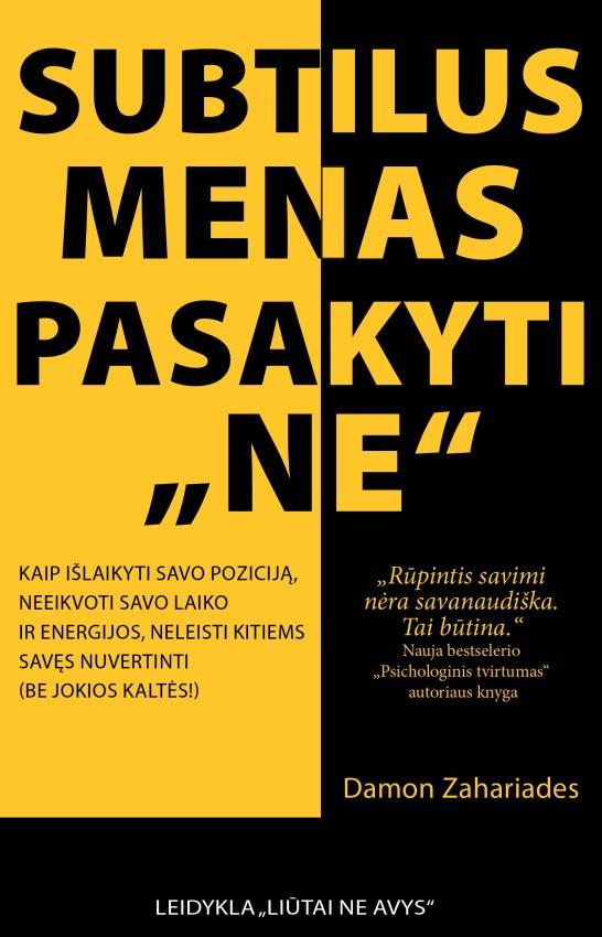 Zahariades D. Subtilus menas pasakyti „ne“. Kaip išlaikyti savo poziciją