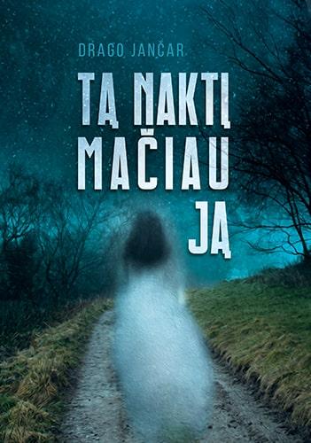 Jančar D. Tą naktį mačiau ją