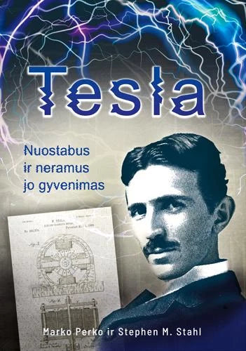 Perko M. Stahl S.M. Tesla: nuostabus ir neramus jo gyvenimas