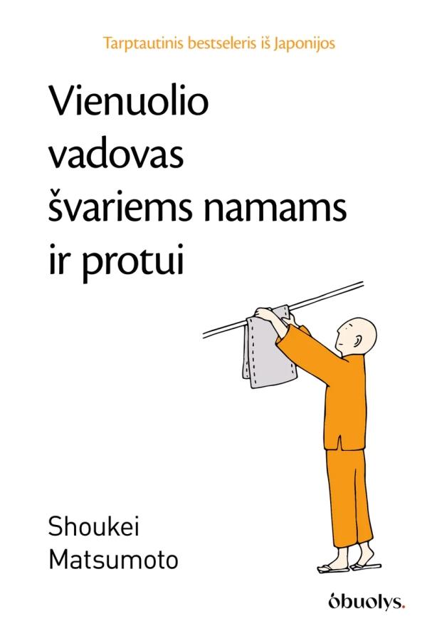 Matsumoto S.  Vienuolio vadovas švariems namams ir protu