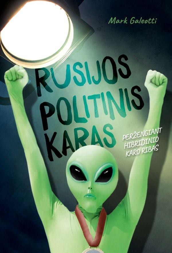 Galeotti M. Rusijos politinis karas. Peržengiant hibridinio karo ribas