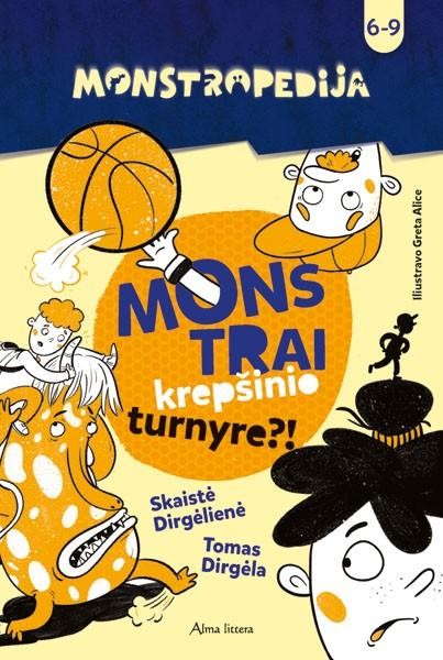 Dirgėlienė S. Dirgėla T. Monstropedija. Monstrai krepšinio turnyre