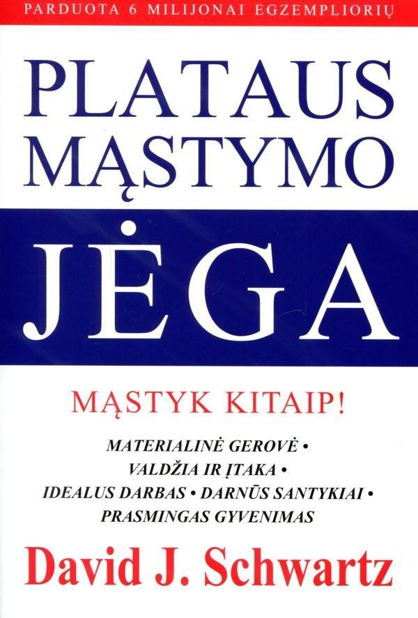 Schwartz D.J. Plataus mąstymo jėga. Mąstyk kitaip!