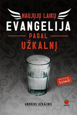 Užkalnis A. Naujųjų laikų evangelija pagal Užkalnį