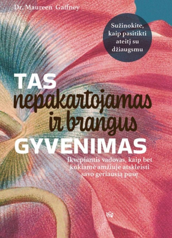 Dr. Gaffney Tas nepakartojamas ir brangus gyvenimas