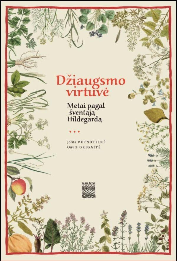 Bernotienė J. Grigaitė O. Džiaugsmo virtuvė: metai pagal šventąją Hildegardą