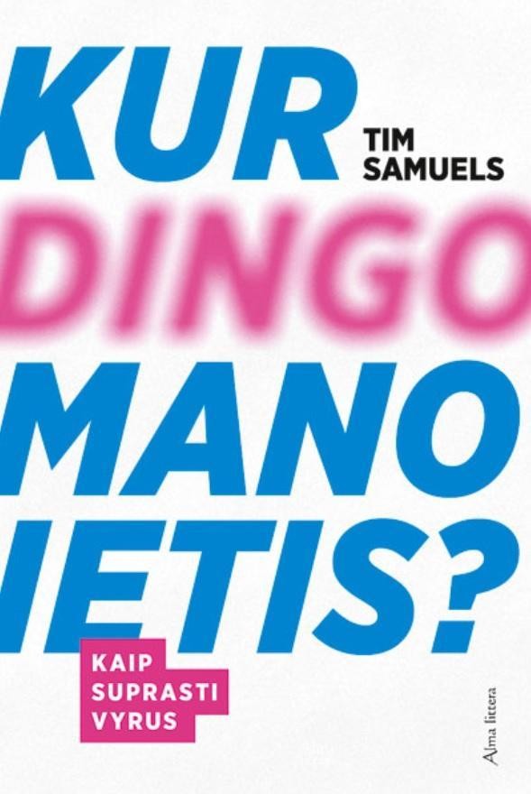 Samuels T. Kur dingo mano ietis? Kaip suprasti vyrus