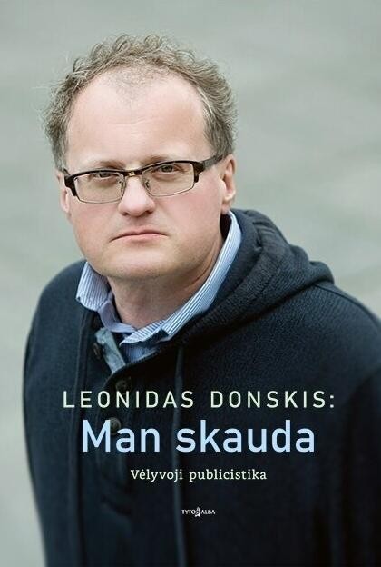 Garbaravičienė B. Leonidas Donskis: Man skauda