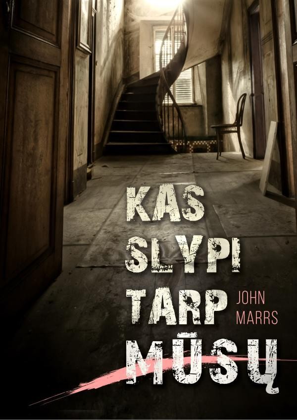 Marrs J. Kas slypi tarp mūsų