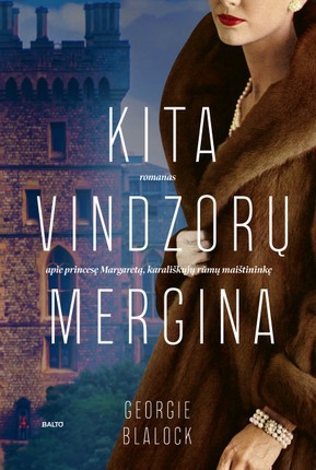 Blalock G. Kita Vindzorų mergina. Romanas apie princesę Margaretą