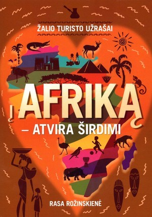 Rožinskienė R. Žalio turisto užrašai: į Afriką – atvira širdimi…