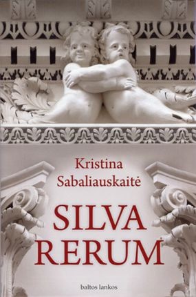 Sabaliauskaitė K. Silva Rerum