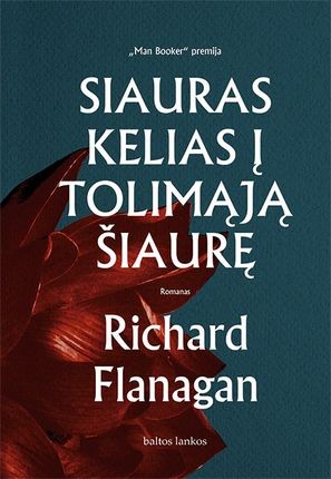 Flanagan R. Siauras kelias į tolimąją šiaurę