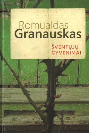 Granauskas R. Šventųjų gyvenimai