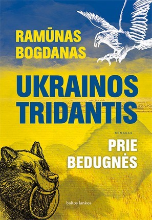 Bogdanas R. Ukrainos tridantis 1.  Prie bedugnės