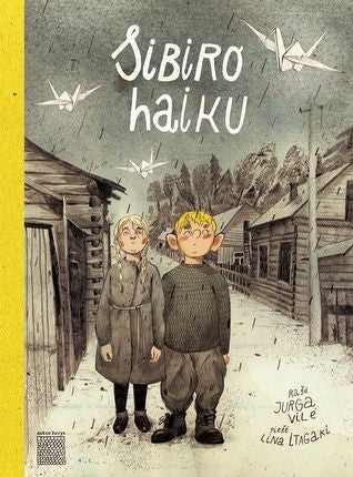 Vilė J. Itagaki L. Sibiro haiku. Istorinis komiksas vaikams