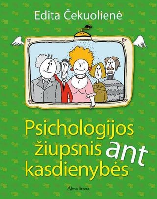 Čekuolienė E. Psichologijos žiupsnis ant kasdienybės