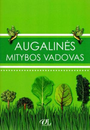 Dice K. Engas S. Augalinės mitybos vadovas