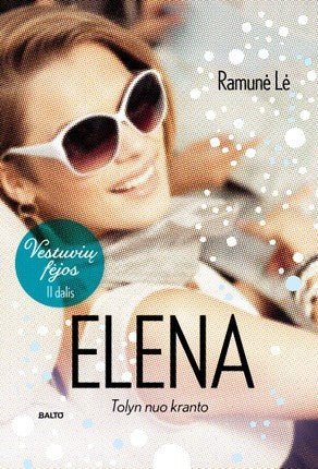 Ramunė Lė Vestuvių fėjos II dalis. Elena. Tolyn nuo kranto